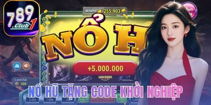 nổ hũ tặng code khởi nghiệp