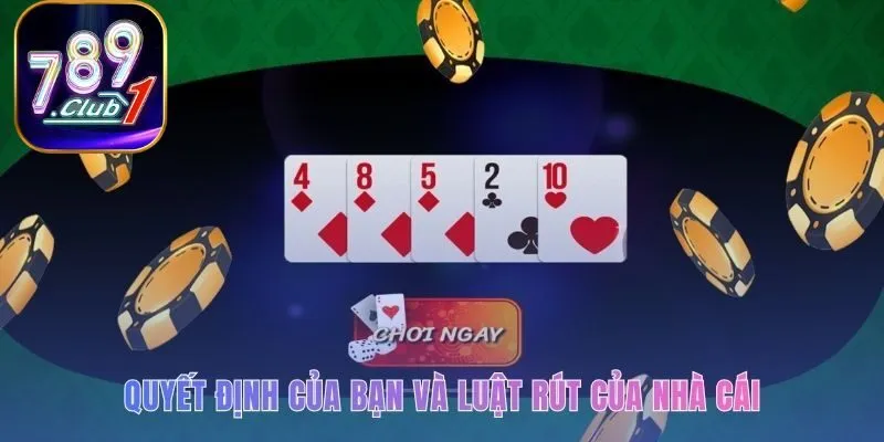 Luật rút bài của nhà cái buộc phải dừng lại ở 17 điểm
